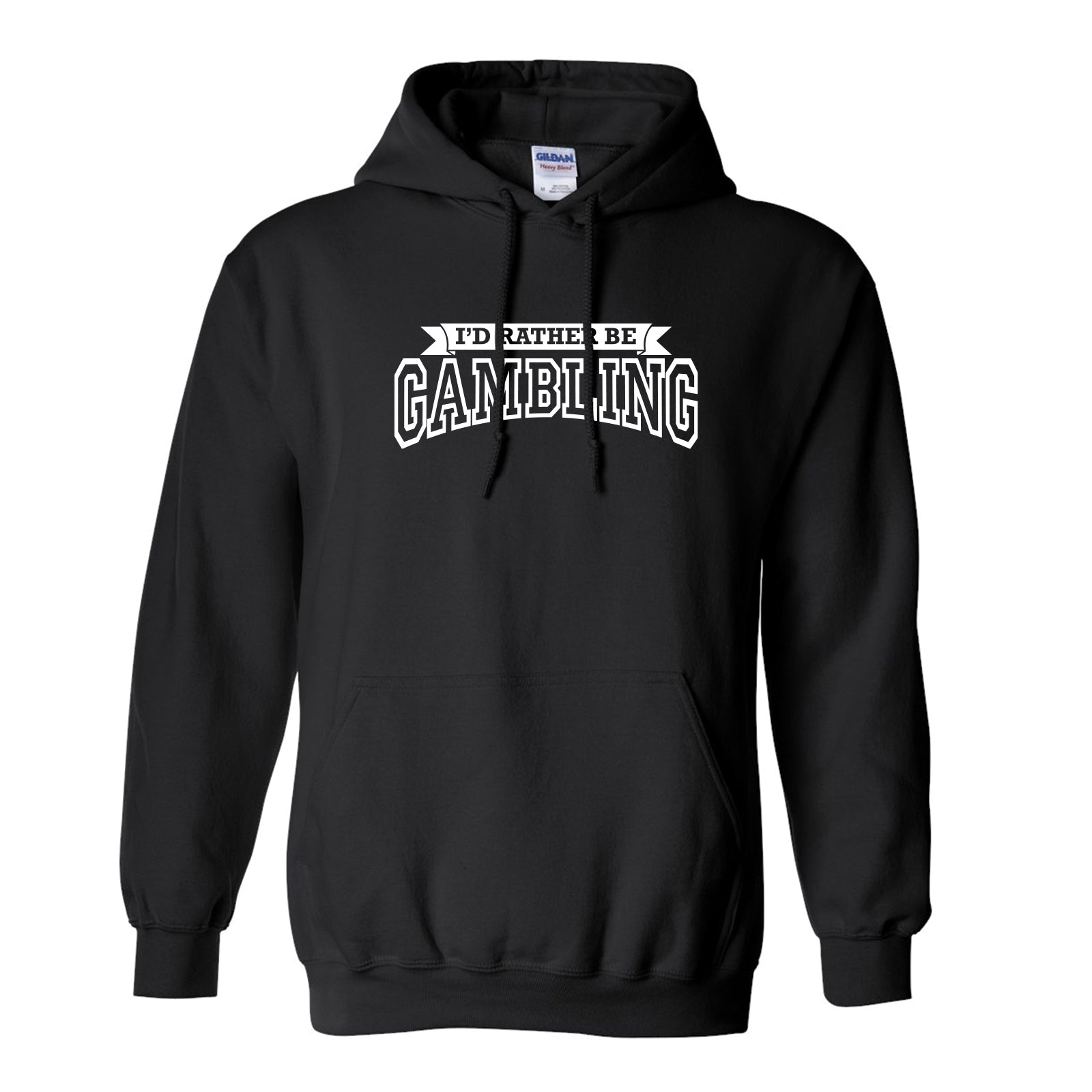 NEW! I'd Rather Be Gambling! Pullover Hoodie