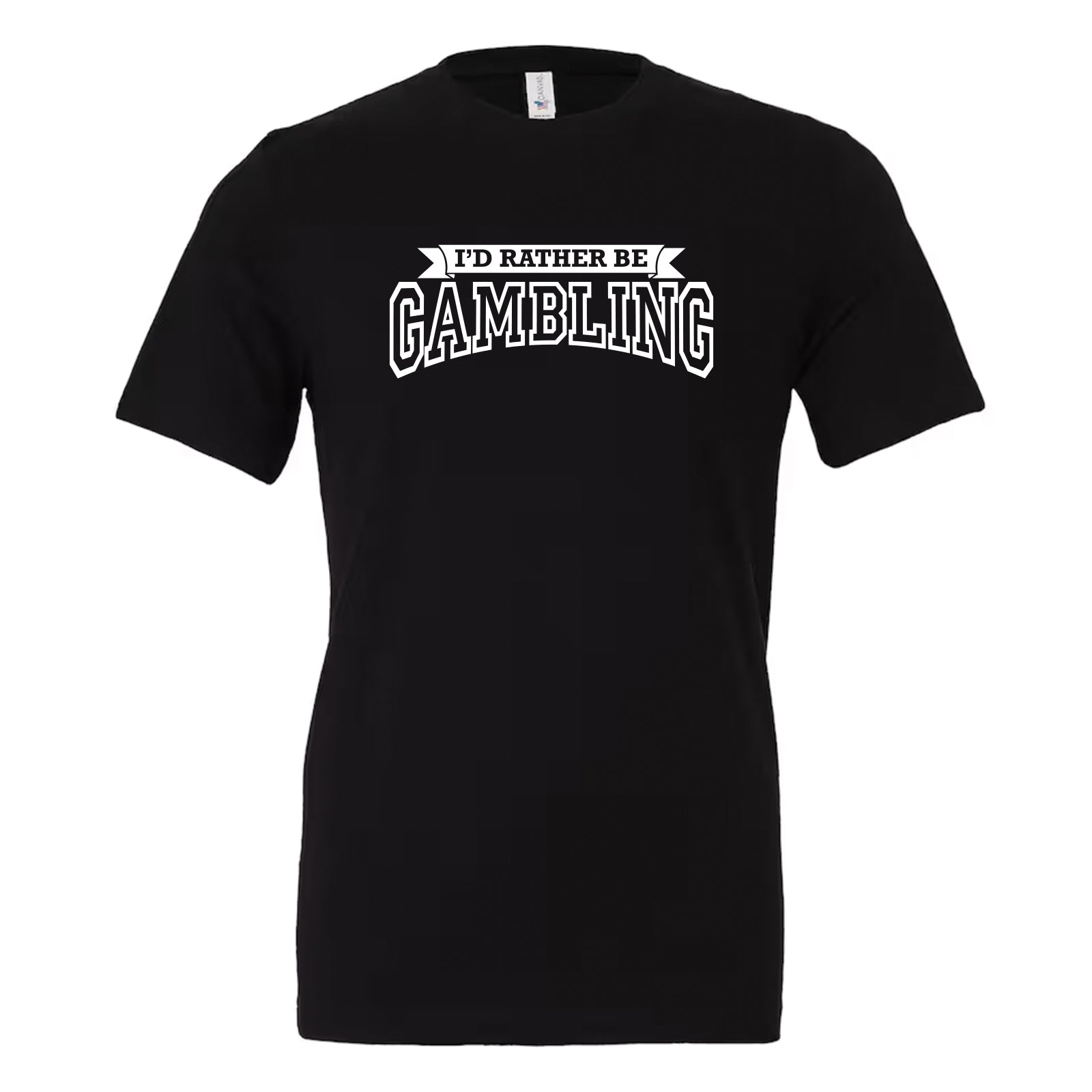 NEW! I'd Rather Be Gambling! Crew Neck & V-Neck Tee