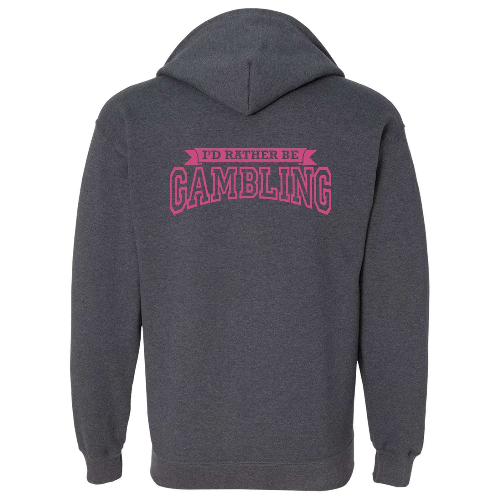 NEW! I'd Rather Be Gambling! Full Zip Hoodie