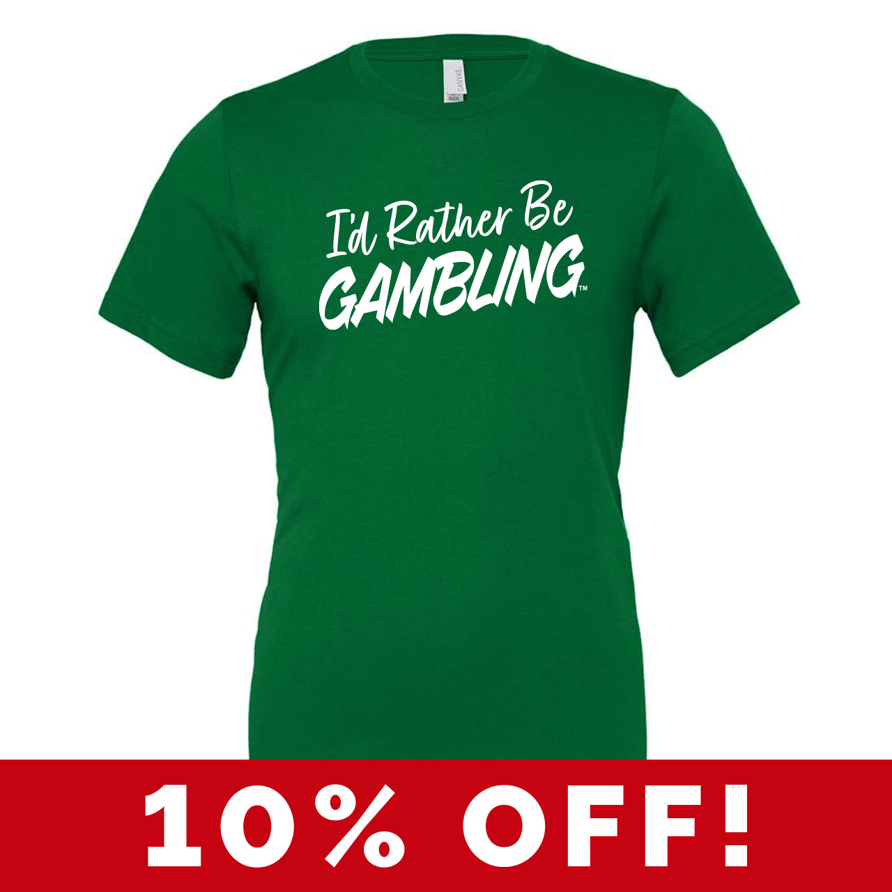 I'd Rather Be Gambling Green Crew & V-Neck Tee