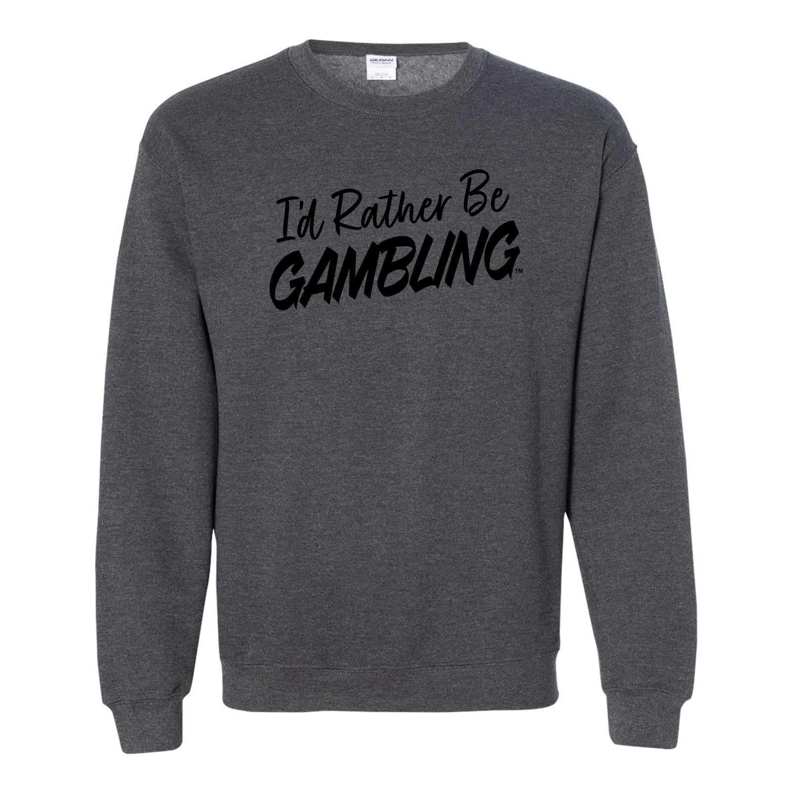 I'd Rather Be Gambling Crew Sweatshirt
