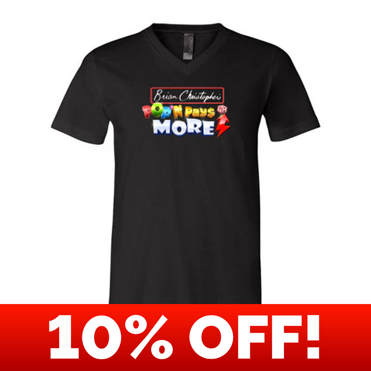 Brian Christopher's Pop'N Pays More Logo V-Neck Unisex Tee