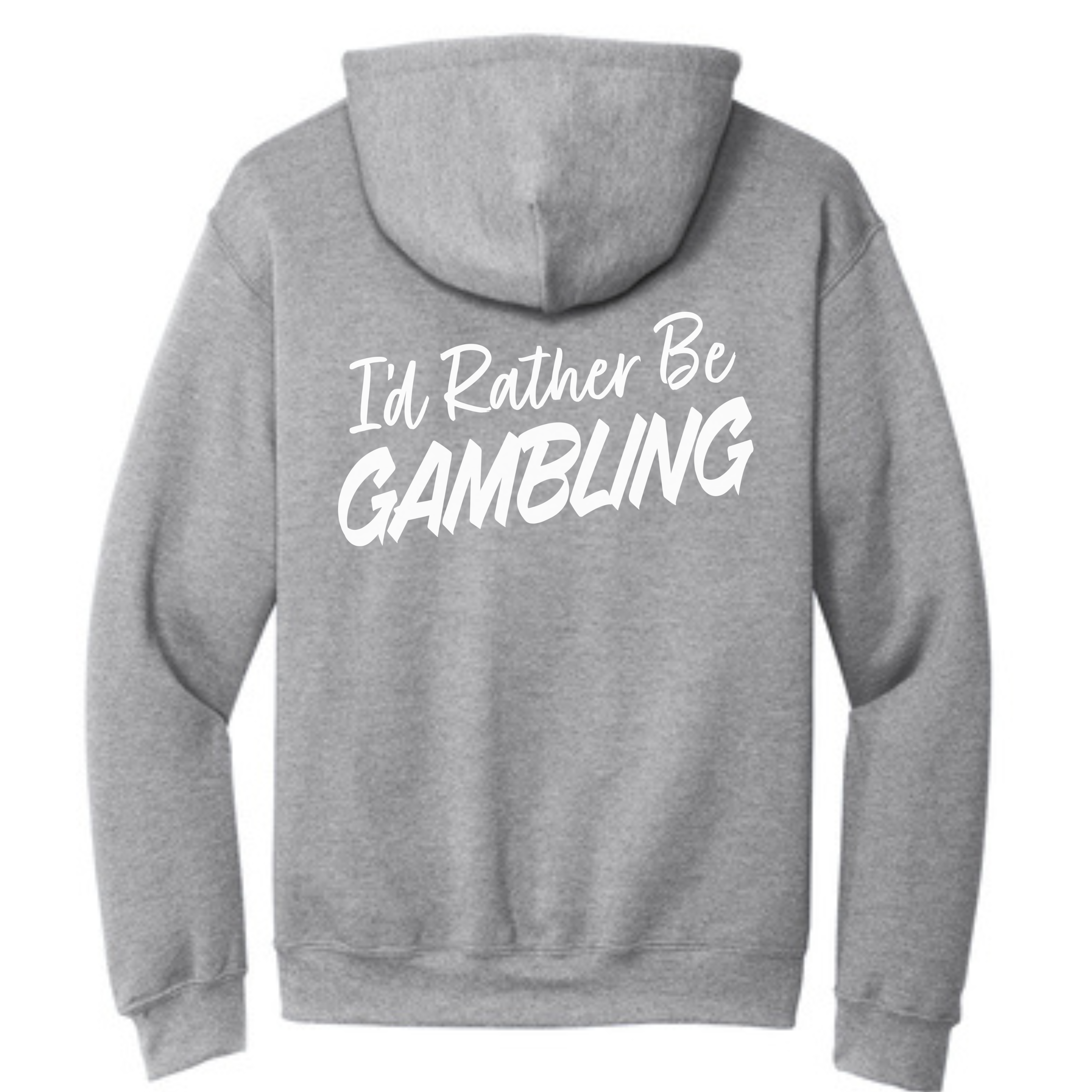 I'd Rather Be Gambling Pullover Hoodie