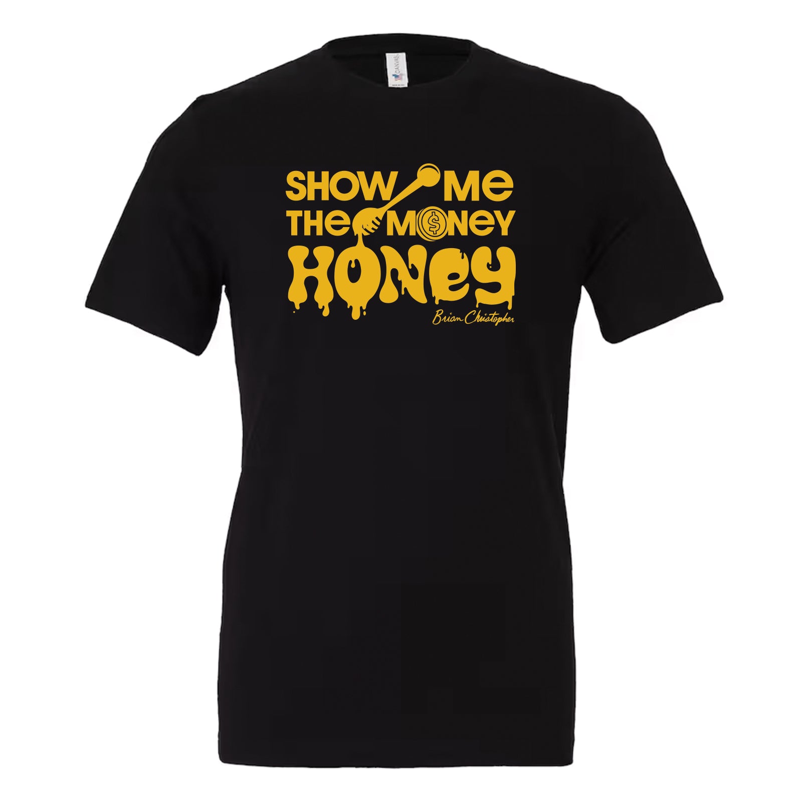 Show Me The Money, Honey! Crew & V-Neck Tee