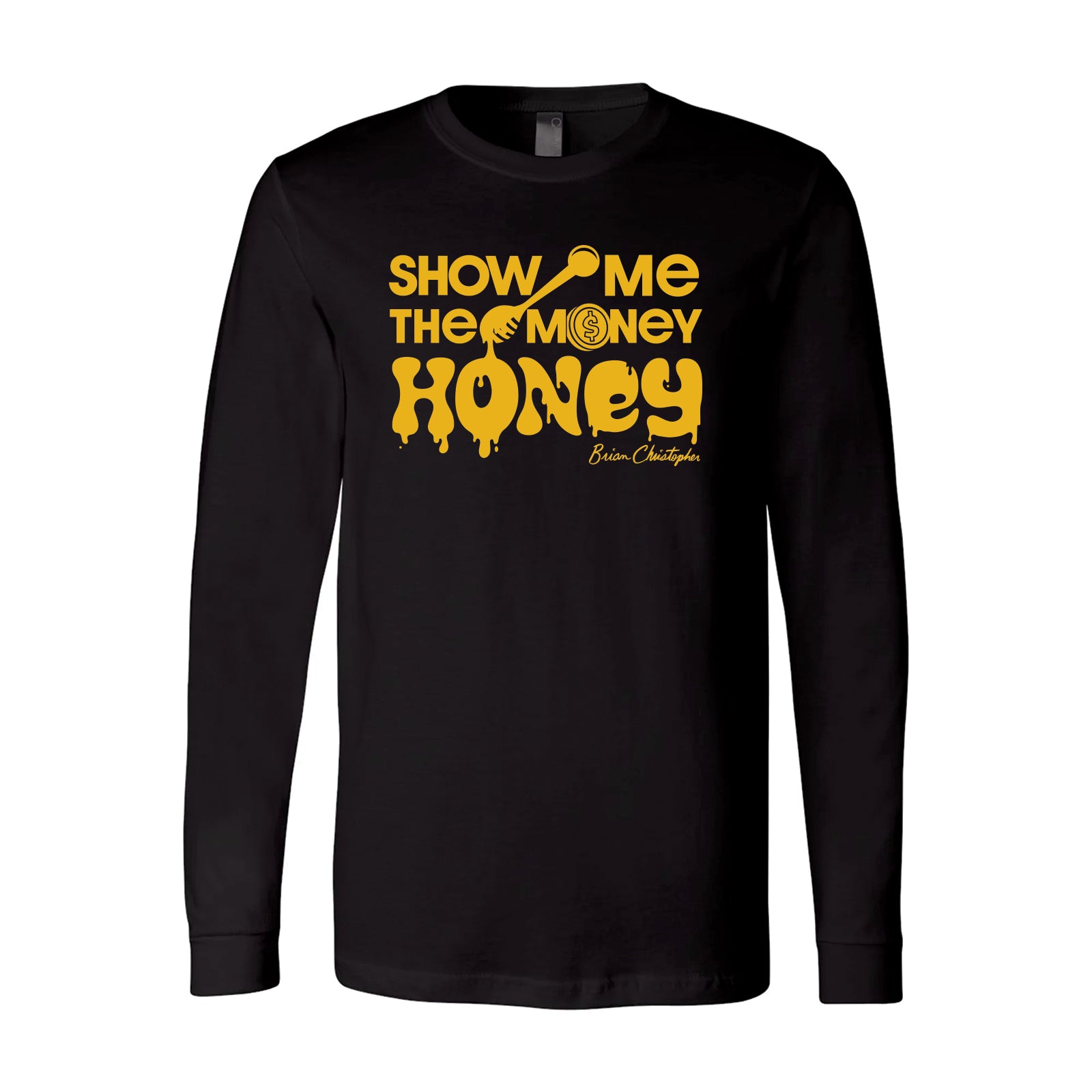 Show Me The Money, Honey! Long Sleeve Tee