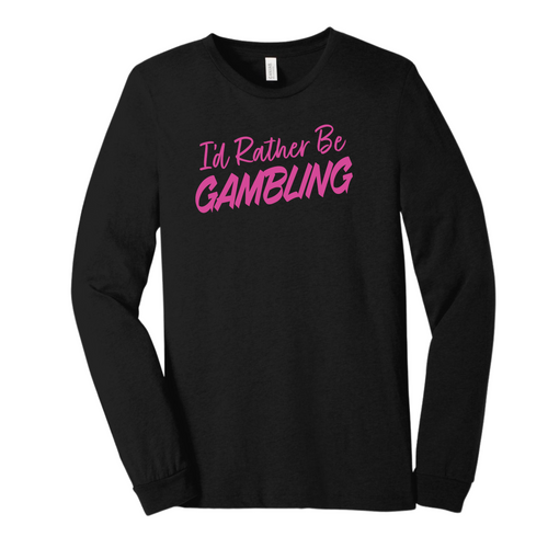 I'd Rather Be Gambling long sleeve T-shirt in pink front