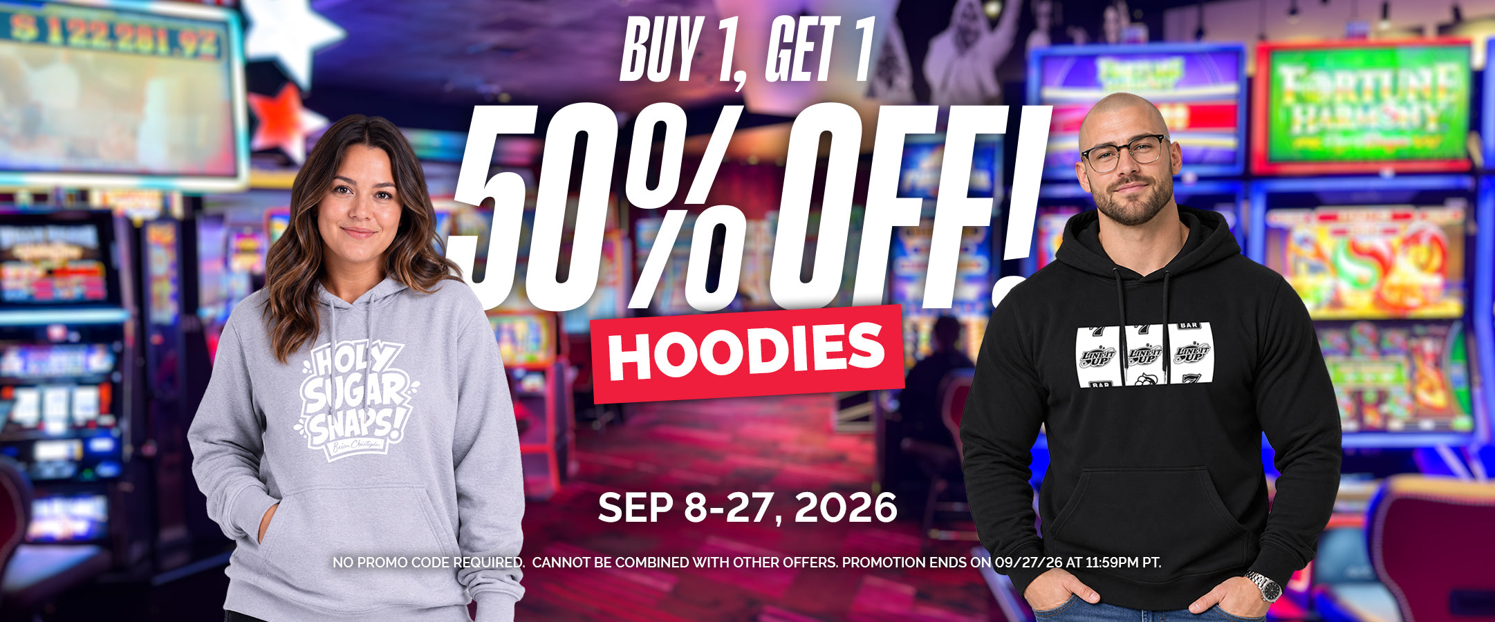 Buy 1, Get 1 50% Off Hoodies! Promotion ends on 09/27/26 at 11:59pm PT.