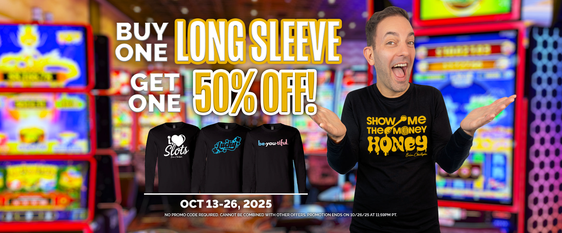 Buy One Long Sleeve, Get On 50% Off! Promotions ends on 10/26/25 at 11:59PM PT.