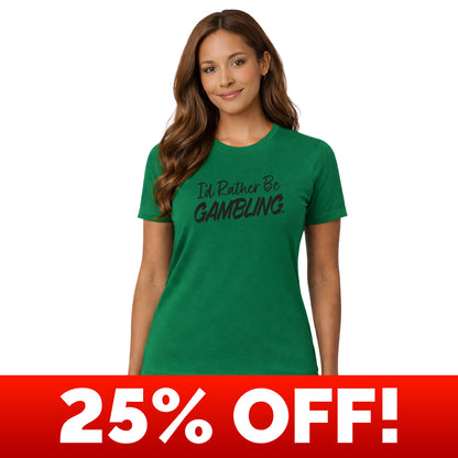 I'd Rather Be Gambling Green Crew & V-Neck Tee