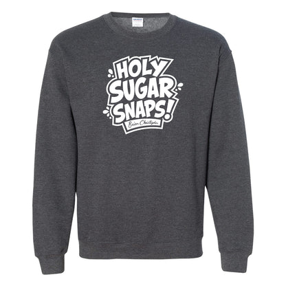 NEW! Holy Sugar Snaps! Crew Sweatshirt
