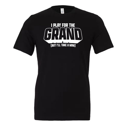 NEW! I Play For The Grand Crew & V-Neck Tee
