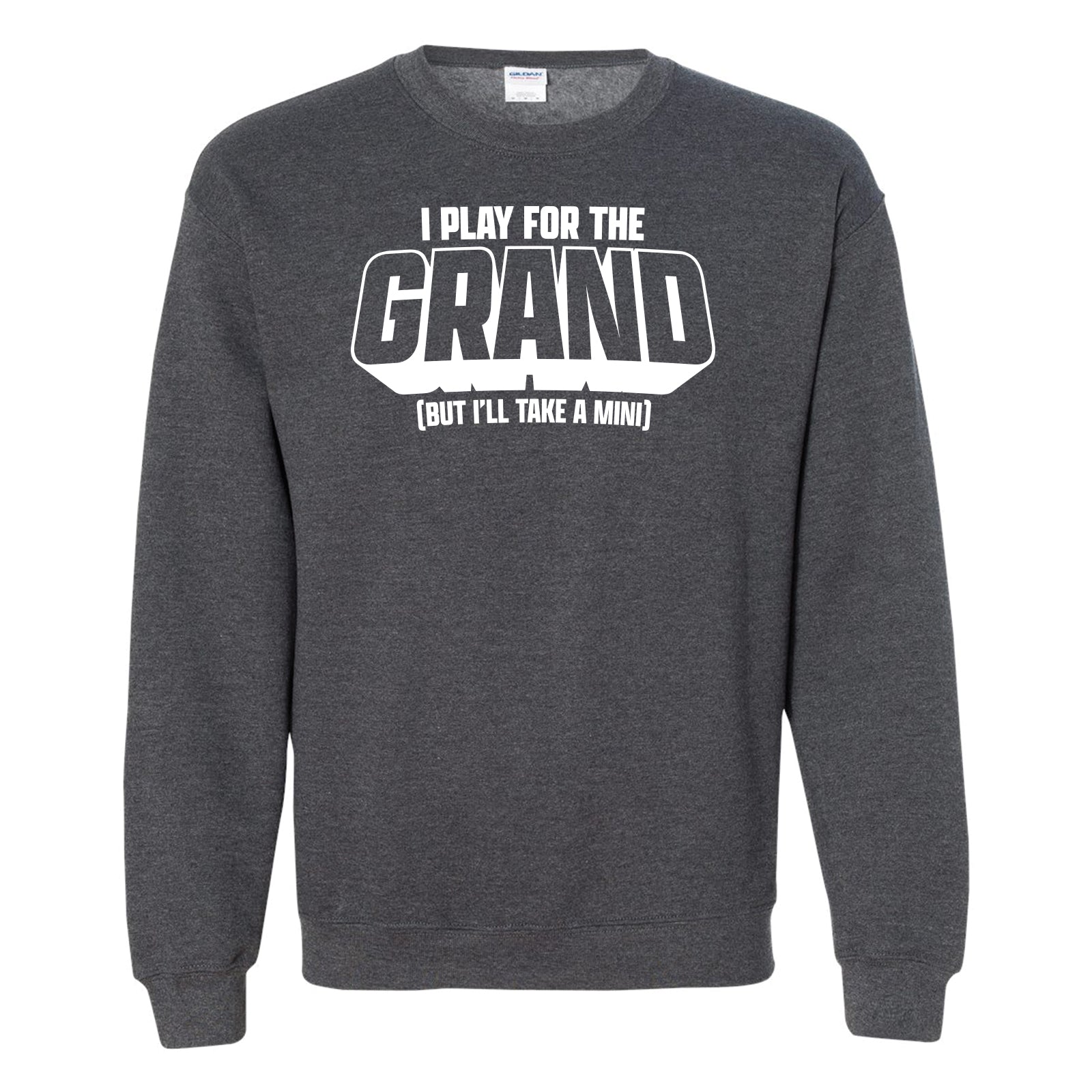 NEW! I Play For The Grand Crew Sweatshirt