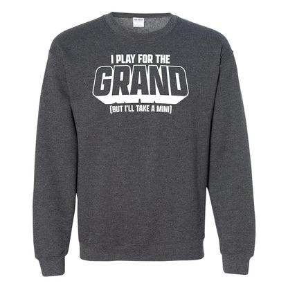NEW! I Play For The Grand Crew Sweatshirt