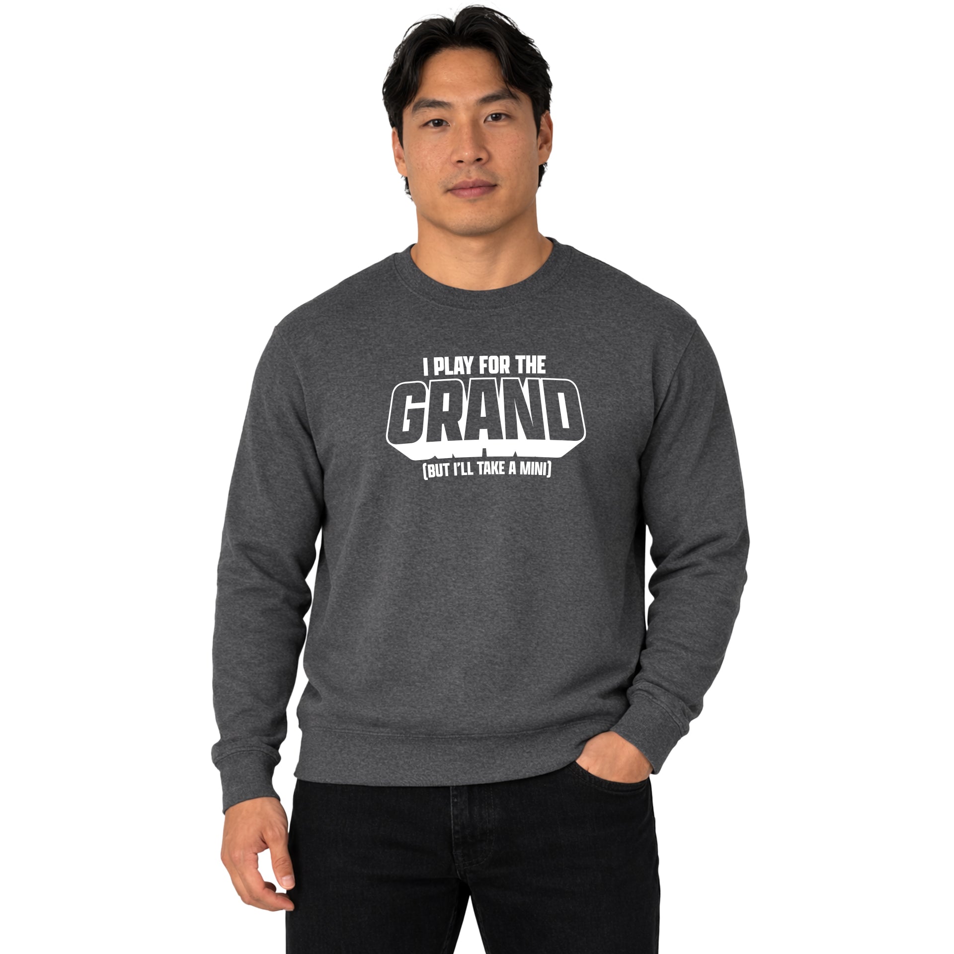 I Play For The Grand Crew Sweatshirt