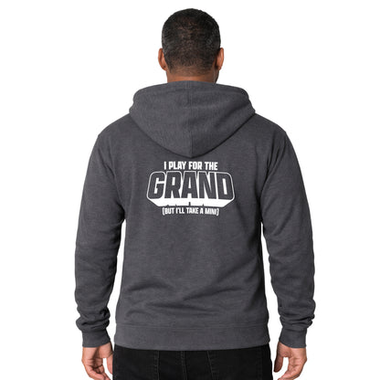 I Play For The Grand Full Zip Hoodie
