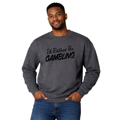 I'd Rather Be Gambling Crew Sweatshirt