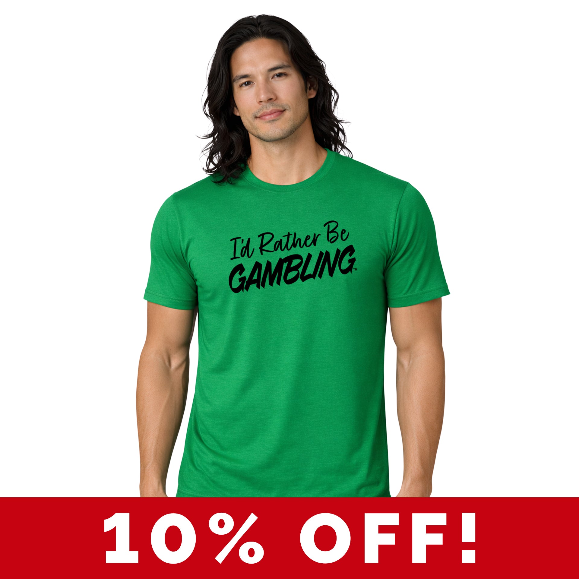 I'd Rather Be Gambling Green Crew & V-Neck Tee