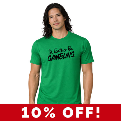 I'd Rather Be Gambling Green Crew & V-Neck Tee