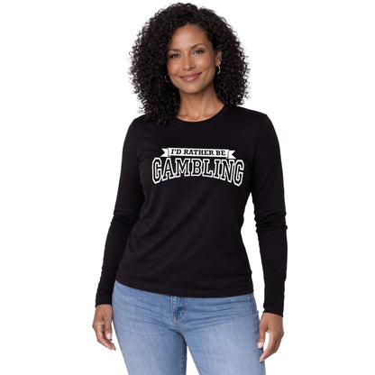 NEW! I'd Rather Be Gambling! Long Sleeve Tee