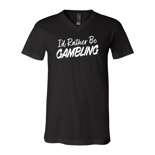 I'd Rather Be Gambling Unisex V-Neck T-Shirt