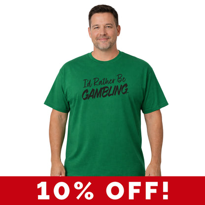 I'd Rather Be Gambling Green Crew & V-Neck Tee