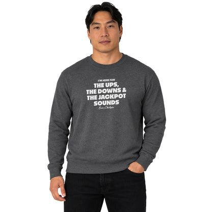 NEW! The Ups, The Downs, The Jackpot Sounds! Crew Sweatshirt
