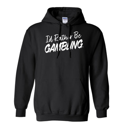 I'd Rather Be Gambling Pullover Hoodie