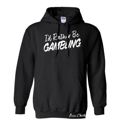 I'd Rather Be Gambling Pullover Hoodie