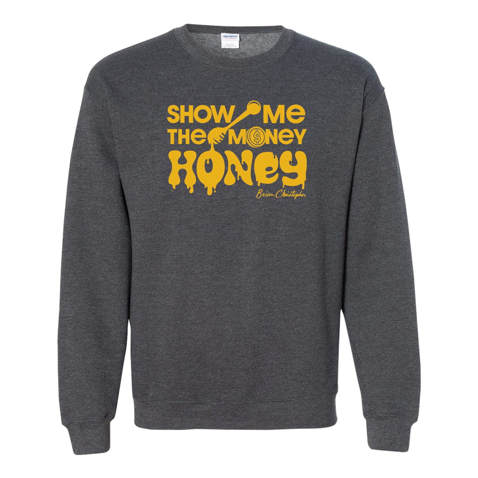 NEW! Show Me The Money, Honey! Crew Sweatshirt