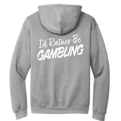 I'd Rather Be Gambling Pullover Hoodie