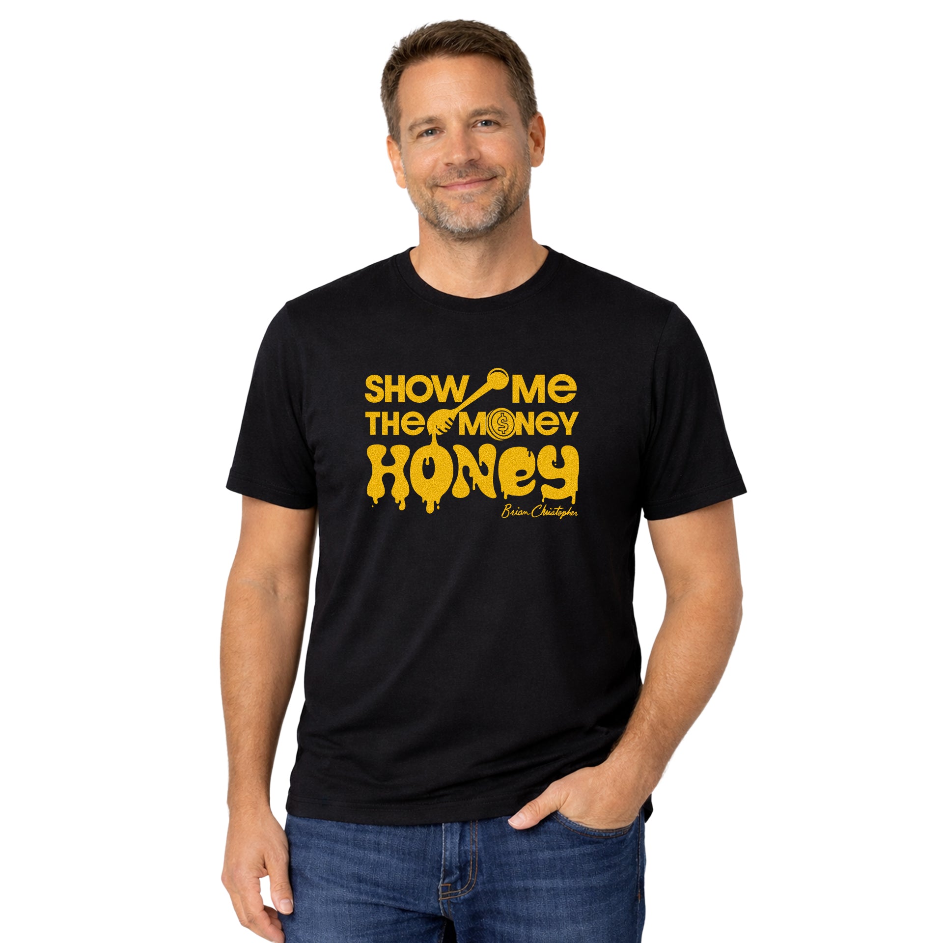 Show Me The Money, Honey! Crew & V-Neck Tee