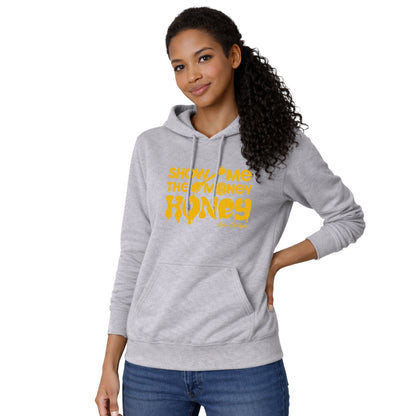 Show Me The Money, Honey! Pullover Hoodie