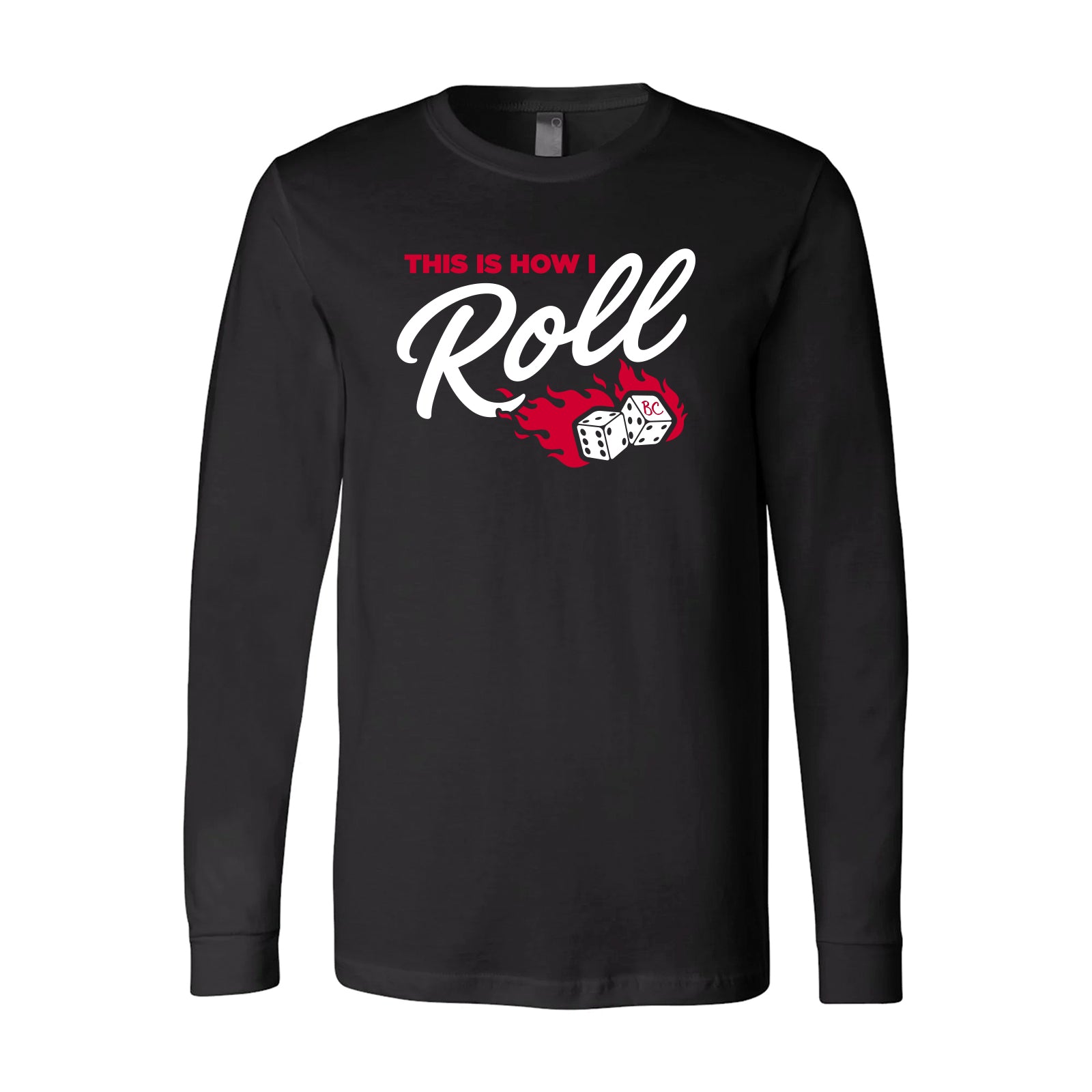 NEW! This Is How I Roll! Long Sleeve Tee