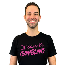 Load image into Gallery viewer, I&#39;d Rather Be Gambling pink print on black crew neck T-shirt front

